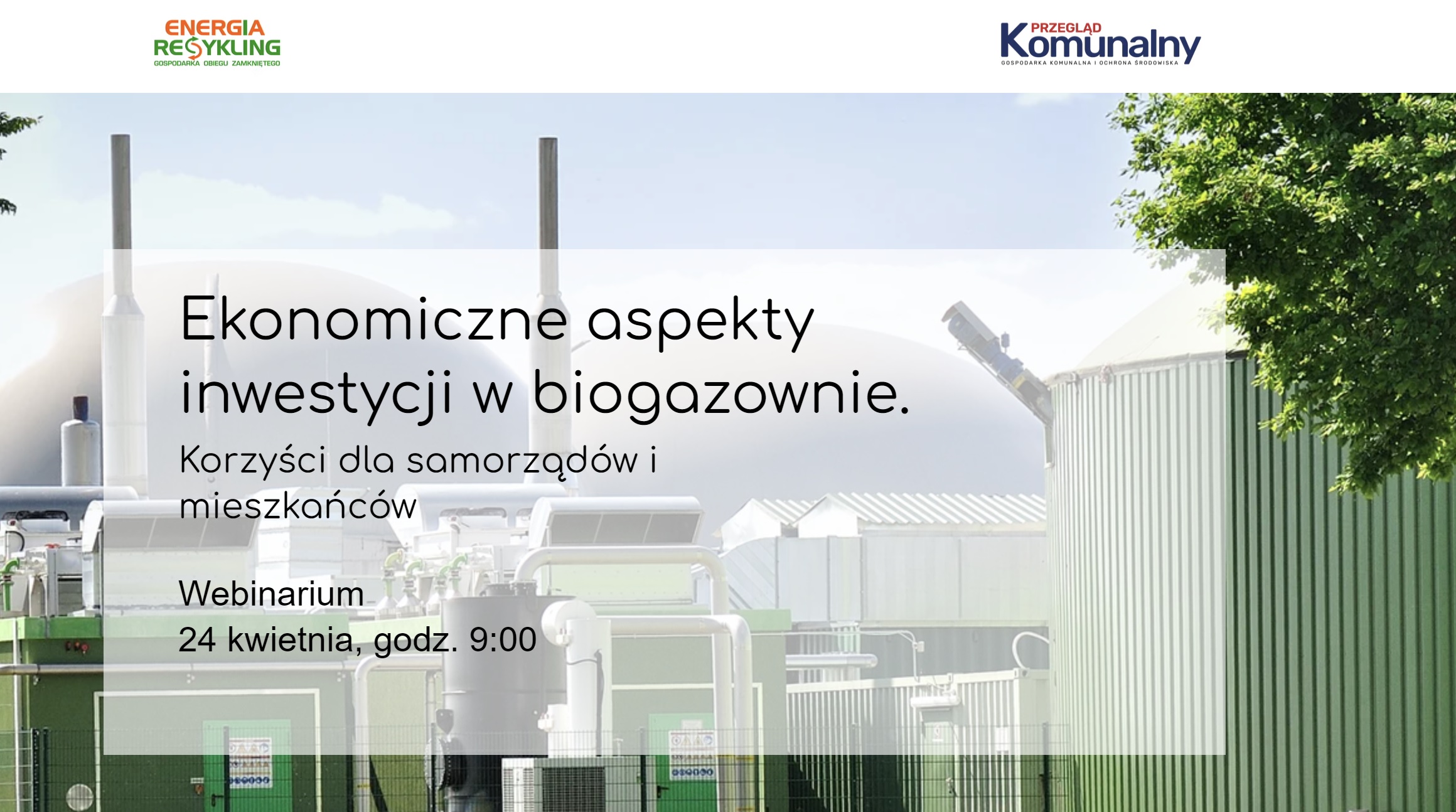 24 kwietnia 2023 r. wzięliśmy udział w Webinarium nt. „Ekonomiczne Aspekty inwestycji w biogazownie. Korzyści dla samorządów i mieszkańców”