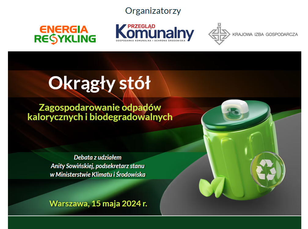 Debata „Okrągły stół. Zagospodarowanie odpadów kalorycznych i biodegradowalnych”, Warszawa, 15 maja 2024 r.
