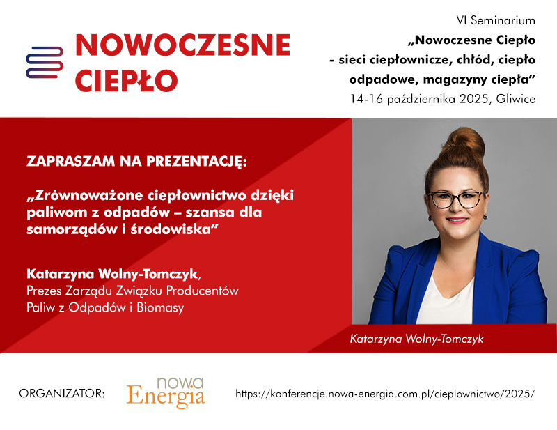 VI Seminarium „Nowoczesne Ciepło – sieci ciepłownicze, chłód, ciepło odpadowe, magazyny ciepła”, 14-16 października 2025 r., Gliwice
