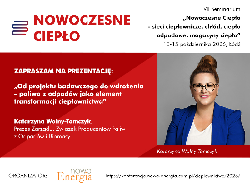 VII Seminarium „Nowoczesne Ciepło – sieci ciepłownicze, chłód, ciepło odpadowe, magazyny ciepła”, 13-15 października 2026 r., Łódź
